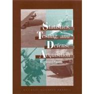 Statistics, Testing, and Defense Acquisition : Background Papers