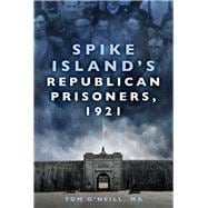 Spike Island's Republican Prisoners, 1921