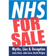 NHS for Sale Myths, Lies & Deception