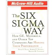 The Six Sigma Way: How Ge, Motorola, and Other Top Companies Are Honing Their Performance