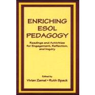 Enriching Esol Pedagogy: Readings and Activities for Engagement, Reflection, and Inquiry