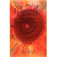 Loneliness, Creativity and Love