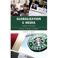 Globalization and Media Global Village of Babel, Third Edition