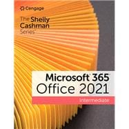 The Shelly Cashman Series Microsoft 365 & Office 2021 Intermediate, Loose-leaf Version