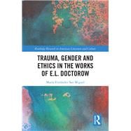 Trauma, Gender and Ethics in the Works of E.l. Doctorow