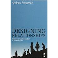 Designing Relationships: The Art of Collaboration in Architecture