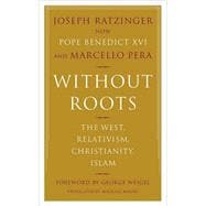 Without Roots Europe, Relativism, Christianity, Islam