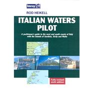 Italian Waters Pilot : A Yachtsman's Guide to the West and South Coasts of Italy with the Islands of Sardinia, Sicily and Malta