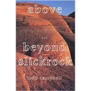 Above and Beyond Slickrock