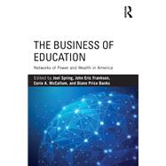 The Business of Education: Networks of Power and Wealth in America