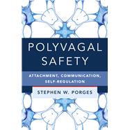 Polyvagal Safety Attachment, Communication, Self-Regulation,9781324016274