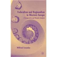 Federalism and Regionalism in Western Europe A Comparative and Thematic Analysis
