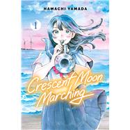 Crescent Moon Marching (Volume 1)