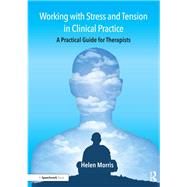 Working With Stress and Tension in Clinical Practice,9781911186274