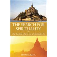 The Search for Spirituality Our Global Quest for a Spiritual Life