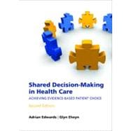 Shared decision-making in health care Achieving evidence-based patient choice