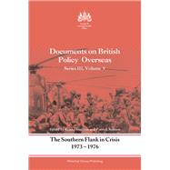 The Southern Flank in Crisis, 1973-1976: Documents on British Policy Overseas