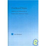 Overheard Voices: Address and Subjectivity in Postmodern American Poetry
