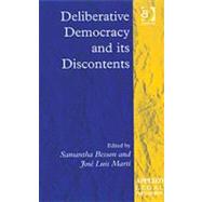 Deliberative Democracy And Its Discontents