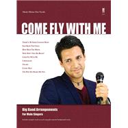 Come Fly with Me Big Band Arrangements for Male Singers