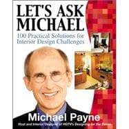 Let's Ask Michael 100  Practical Solutions for Interior Design Challenges