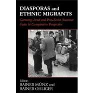 Diasporas and Ethnic Migrants : Germany, Israel, and Post-Soviet Successor States in Comparative Perspective