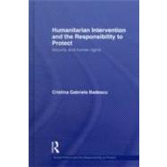 Humanitarian Intervention and the Responsibility to Protect: Security and human rights