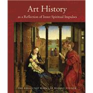 Art History as a Reflection of Inner Spiritual Impulses
