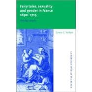 Fairy Tales, Sexuality, and Gender in France, 1690â€“1715: Nostalgic Utopias
