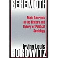 Behemoth: Main Currents in the History and Theory of Political Sociology