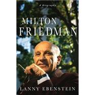 Milton Friedman : A Biography
