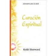 Curacion Espiritual / the Art of Spiritual Healing