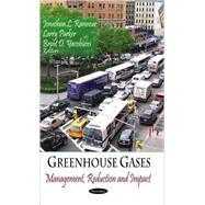 Greenhouse Gases : Management, Reduction and Impact