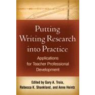 Putting Writing Research into Practice Applications for Teacher Professional Development