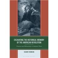 Excavating the Historical Memory of the American Revolution book cover, ISBN 9781666946277