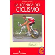 La tecnica del ciclismo / The technique of Cycling: Guia Practica para Instructores y Corredores/ Practical Guide for Instructors and Runners