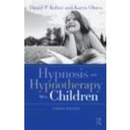 Hypnosis and Hypnotherapy with Children, Fourth Edition
