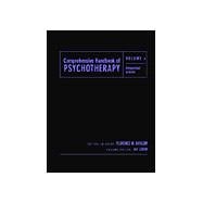 Comprehensive Handbook of Psychotherapy, Integrative/Eclectic Vol. 4