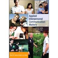 Applied Interpersonal Communication Matters : Family, Health, and Community Relations