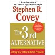 The 3rd Alternative Solving Life's Most Difficult Problems