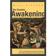The Creative Awakening: This Is an Illustrated Journey Which Will Assist You in Your Spiritual Awakening in This New Aquarian Age.