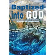 Baptized into God: Theologizing Baptism in the Name of Jesus Christ and the Oneness of God.