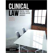 Clinical Law: Practice, Theory, and Social Justice Advocacy