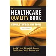 The Healthcare Quality Book: Vision Strategies and Tools