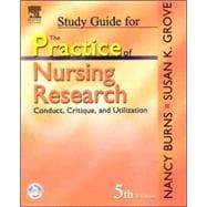 Study Guide for The Practice of Nursing Research; Conduct, Critique, & Utilization
