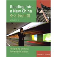 Reading Into a New China: Integrated Skills for Advanced Chinese