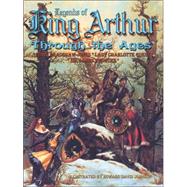 Legends of King Arthur Through the Ages