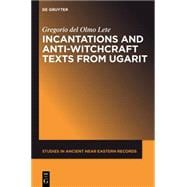 Incantation and Anti-witchcraft Texts from Ugarit