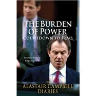 The Alastair Campbell Diaries: Volume Four The Burden of Power: Countdown to Iraq