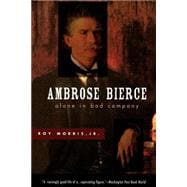 Ambrose Bierce Alone in Bad Company